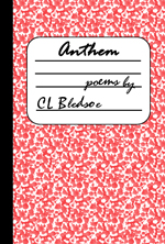 Anthem by CL Bledsoe