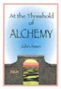 At the Threshold of Alchemy by John Amen