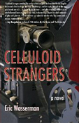 Celluloid Strangers a novel by Eric Wasserman