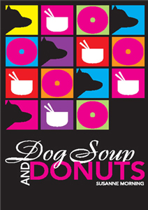 Dog Soup AND DONUTS by Susanne Morning