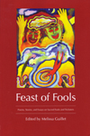 Feast of Fools Poems, Stories, and Essays on Sacred Fools and Tricksters Edited by Melissa Guillet