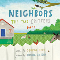 Neighbors The Yard Critters Book 1 poems by George Held