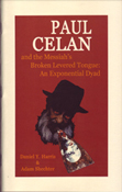 Paul Celan and the Messiah's Brokened Levered Tongue: An Exponential Dyad by Daniel Y. Harris and Adam Shechter
