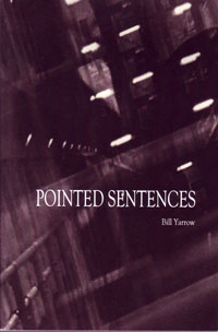 Pointed Sentences by Bill Yarrow