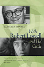 with Robert Lowell and His Circle by Kathleen Spivack