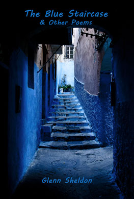The Blue Staircase & Other Poems by Glenn Sheldon