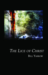 The Lice of Christ by Bill Yarrow