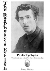 The Raspberry's Eyelash by Pavlo Tychyna, Translated and edited by Steve Komarnyckyj