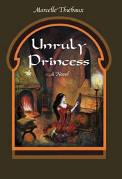 Unruly Princess by Marcelle Thiebaux